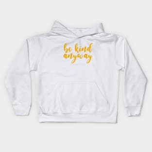 be kind anyway Kids Hoodie